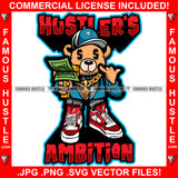Hustler's Ambition Gangster Teddy Bear Dollar Sign Eyes Hand Phone Sign Sneakers Baseball Cap Shooting Cash Money Gun Hip Hop Rap Hustler Boss Drip Swag Quote Art Graphic Design Logo T-Shirt Print Printing JPG PNG SVG Vector Cut File
