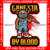 Gangsta By Blood Horror Gangster King Teddy Bear Ski Mask Bloody Knife Killer Sneakers Hop Rap Hustler Boss Drip Swag Plug Trap Hood Thug Gang Street Mafia Mob Quote Art Graphic Design Logo T-Shirt Print Printing JPG PNG SVG Vector Cut File