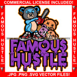Famous Hustle Horror Gangster Teddy Bear Cutting Op Opp Opponent Heads Off With Chainsaw Hip Hop Rap Rapper Plug Trap Street Hood Ghetto Swag Thug Hustler Hustling Killer Quote Art Graphic Design Logo T-Shirt Print Printing JPG PNG SVG Vector Cut File