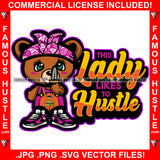 This Lady Likes To Hustle Adorable Female Gangster Lady Teddy Bear Knife Gold Chain Necklace Jewelry Bow Hustler Hustling Famous Trapper Trap Quote Art Graphic Design Logo T-Shirt Print Printing JPG PNG SVG Vector Cut File