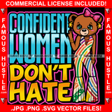 Confident Women Don't Hate Gangster Female Teddy Bear Gold Star Earrings Jewelry Pink Bow Hip Hop Rap Plug Trap Street Hood Ghetto Swag Thug Hustler Hustling Famous Hustle Quote Art Graphic Design Logo T-Shirt Print Printing JPG PNG SVG Vector Cut File