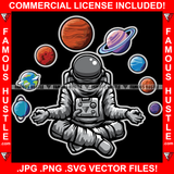 Famous Hustle Astronaut Spaceman Sitting In Yoga Position Nine Planets Around Tattoo Hip Hop Rap Plug Trap Hustler Hustling Peace Zen Spirituality Spirit Fitness Spa Relax Relaxing Art Graphic Design Logo Print Printing Vector SVG Cut File
