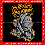Street Religion Lady Women Statue Gangster Statue Rose Flower Hip Hop Rap Plug Trap Street Hood Ghetto Thug Hustler Flex Drip Famous Hustle Quote Art Graphic Design Logo T-Shirt Print Printing JPG PNG SVG Vector Cut File