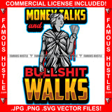 Money Talks And Bullshit Walks Dripping Sexy Lady Statue Cash Money Hip Hop Rap Rapper Plug Trap Street Hood Ghetto Swag Thug Hustler Hustling Famous Hustle Baller Trapper Quote Art Graphic Design Logo T-Shirt Print Printing JPG PNG SVG Vector Cut File