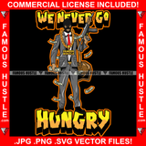 We Never Go Hungry Gangster Man Black Ski Mask Suit Dress Gold Jewelry Cash Money Falling Hip Hop Rap Rapper Plug Trap Street Hood Ghetto Swag Thug Hustler Hustling Savage Famous Hustle Quote Art Graphic Design Print Printing Vector SVG Cut File