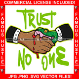 Trust No One Hand Snake Bite Blood Gangster Thug Hip Hop Rap Drip Swag Plug Trap Hood Thug Street Tattoo Cartoon Character Ghetto Quote Art Graphic Design Logo T-Shirt Print Printing JPG PNG SVG Vector Cut File