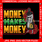 Money Makes Money Gangster Man Black Ski Mask Cash Bag Red Roses Tattoo Hip Hop Rap Plug Trap Street Hood Ghetto Swag Thug Hustler Hustling Famous Hustle Baller Trapper Quote Art Graphic Design Logo T-Shirt Print Printing JPG PNG SVG Vector Cut File