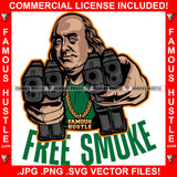 Free Smoke Gangster President Ben Franklin Pointing Pistol Guns Gold Jewelry Hip Hop Rap Plug Street Hood Ghetto Swag Thug Hustler Hustling Famous Hustle Baller Trapper Quote Art Graphic Design Logo T-Shirt Print Printing JPG PNG SVG Vector Cut File