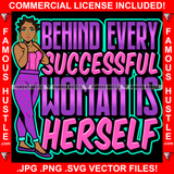 Behind Every Successful Women Is Herself Sexy Gangster Girl Female Gold Earrings Hip Hop Rap Plug Trap Street Hood Ghetto Swag Thug Hustler Hustling Famous Baller Trapper Quote Art Graphic Design Logo T-Shirt Print Printing JPG PNG SVG Vector Cut File