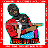 Ride Or Die Gangster Couple Ski Mask Holding Gold Teeth Guns Ryde Relationship Love Tattoo Hip Hop Rap Rapper Trap Street Hood Ghetto Swag Thug Hustler Hustling Famous Hustle Quote Art Graphic Design Logo T-Shirt Print Printing JPG PNG SVG Vector Cut File