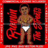 Runnin' The Streets Gangster Baby Boy In Diaper Mean Face Chain Tattoo Hip Hop Rap Hustler Boss Drip Trap Hood Thug Street Mafia Mob Famous Hustle Rich Quote Art Graphic Design Logo Print Printing Vector SVG Cut File