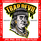 Trap Devil Dripping Gangster President Ben Franklin Gold Dollar Sign Earrings Jewelry Smoking Cap Hip Hop Rap Plug Trap Street Ghetto Swag Hustling Famous Hustle Trapper Quote Art Graphic Design Logo T-Shirt Print Printing JPG PNG SVG Vector Cut File