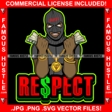 Respect Gangster Black Man Ski Mask Two Cash Money Stacks Male Robber White Eyes Face Mask Gold Teeth Jewelry Hip Hop Rap Plug Street Gang Famous Hustle Quote Art Graphic Design Logo T-Shirt Print Printing JPG PNG SVG Vector Cut File