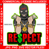 Respect Gangster Man Ski Mask Two Cash Money Stacks Male Robber White Eyes Face Mask Gold Teeth Jewelry Hip Hop Rap Plug Street Gang Famous Hustle Quote Art Graphic Design Logo T-Shirt Print Printing JPG PNG SVG Vector Cut File