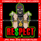 Respect Gangster Man Ski Mask Two Cash Money Stacks Male Robber White Eyes Face Mask Gold Teeth Jewelry Hip Hop Rap Plug Street Gang Famous Hustle Quote Art Graphic Design Logo T-Shirt Print Printing JPG PNG SVG Vector Cut File