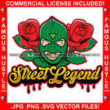 Street Legend Dripping Gangster Man Ski Mask Showing Gold Teeth White Eyes Roses Hip Hop Rap Plug Trap Hood Ghetto Swag Thug Famous Hustle Baller Trapper Quote Art Graphic Design Logo T-Shirt Print Printing JPG PNG SVG Vector Cut File