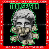 Trap Season Gangster Man Statue Cash Money Mouth Hip Hop Rap Rapper Plug Trap Street Hood Ghetto Swag Thug Hustler Hustling Famous Hustle Baller Trapper Quote Art Graphic Design Logo T-Shirt Print Printing JPG PNG SVG Vector Cut File